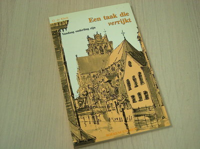 Klerk, G. de - Een taak die verrijkt / vandaag ouderling zijn